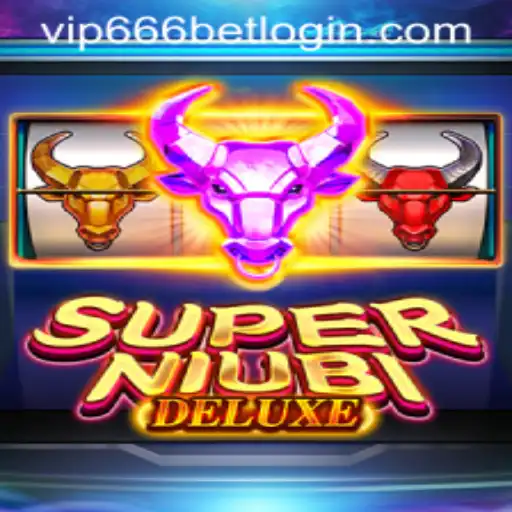 Exploring the Thrilling World of SuperNiubiDeluxe and the Exciting 666 Bet Login